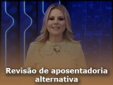 Revisão de aposentadoria alternativa